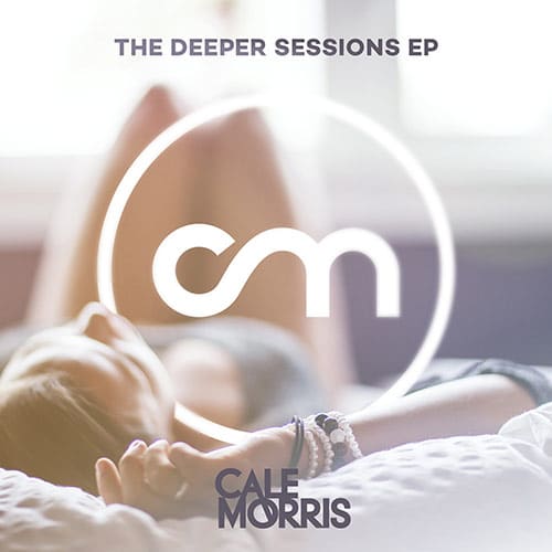 The deeper sessions ep by cale morris.