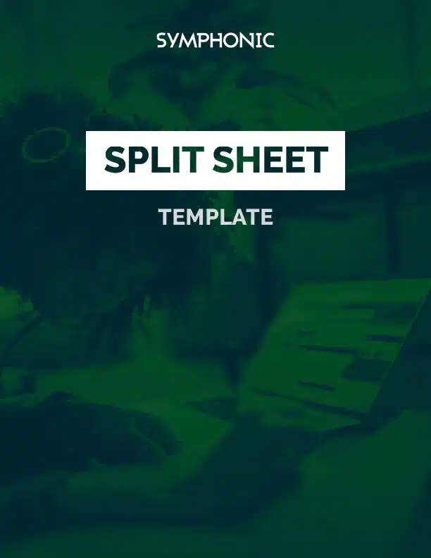 Green-tinted cover of a "Split Sheet Template" document from Symphonic, featuring a blurred background of a person working on a laptop—an essential tool among music industry guides.